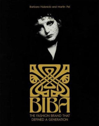 Cover image for 9780300279023 - Biba – The Fashion Brand That Defined A Generation