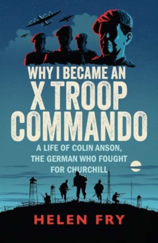 Supplemental image for 9780300279511 - Why I Became an X Troop Commando