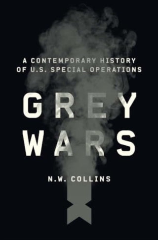 Cover image for 9780300280067 - Grey Wars – A Contemporary History of U.S. Special Operations