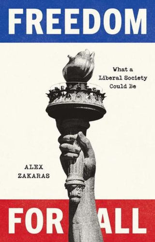 Cover image for 9780300281767 - Freedom for All – What a Liberal Society Could Be