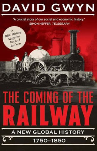 Cover image for 9780300284300 - The Coming of the Railway – A New Global History, 1750–1850