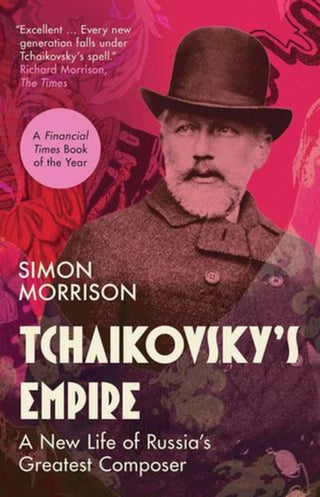 Cover image for 9780300284317 - Tchaikovsky`s Empire – A New Life of Russia`s Greatest Composer