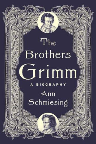 Cover image for 9780300285574 - The Brothers Grimm – A Biography