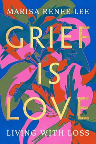 Cover image for 9780306926037 - Grief Is Love