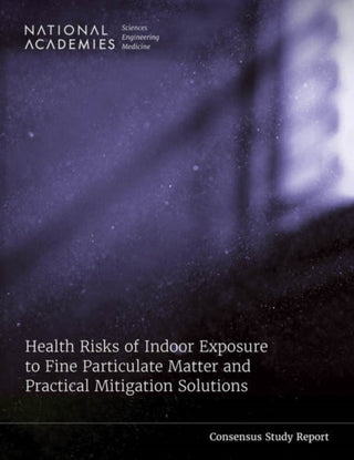 Cover image for 9780309712750 - Health Risks of Indoor Exposure to Fine Particulate Matter and Practical Mitigation Solutions