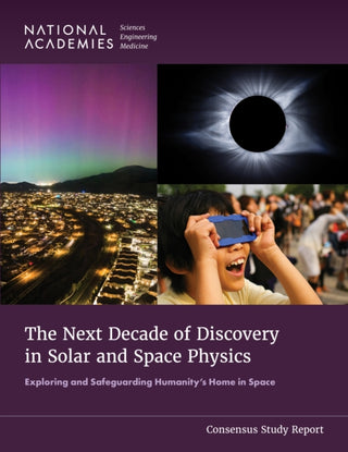 Cover image for 9780309725552 - The Next Decade of Discovery in Solar and Space Physics
