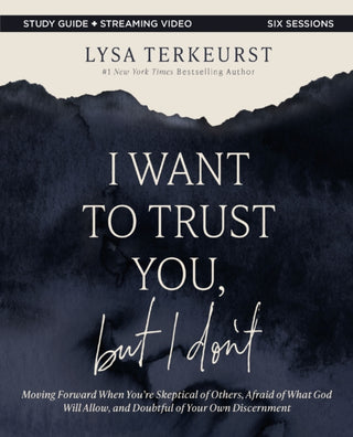 Cover image for 9780310145707 - I Want to Trust You, but I Don't Bible Study Guide plus Streaming Video