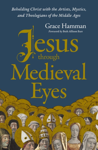 Cover image for 9780310169123 - Jesus through Medieval Eyes
