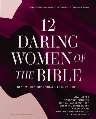 Cover image for 9780310170693 - 12 Daring Women of the Bible Study Guide plus Streaming Video