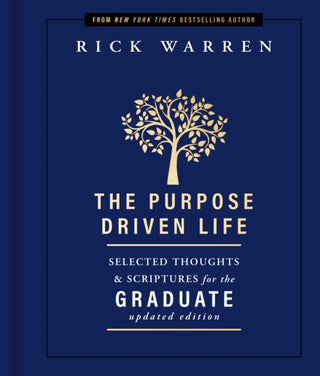 Cover image for 9780310365129 - The Purpose Driven Life Selected Thoughts and Scriptures for the Graduate