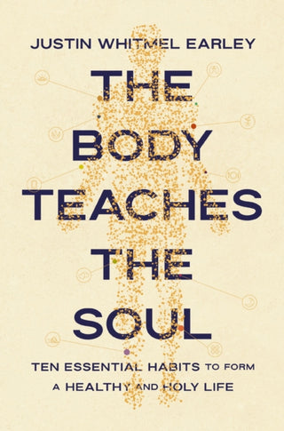 Cover image for 9780310368595 - The Body Teaches the Soul