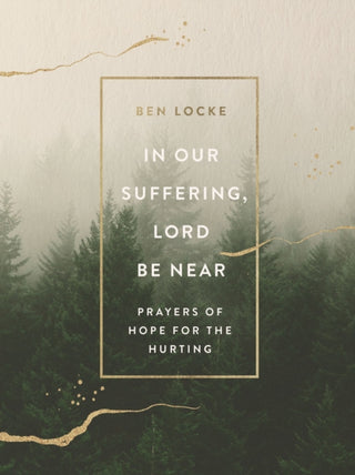 Cover image for 9780310465119 - In Our Suffering, Lord Be Near