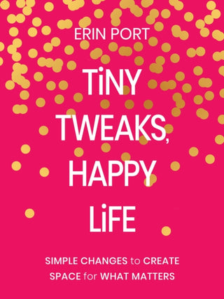 Cover image for 9780310466550 - Tiny Tweaks, Happy Life