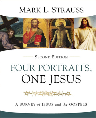 Cover image for 9780310528678 - Four Portraits, One Jesus, 2nd Edition