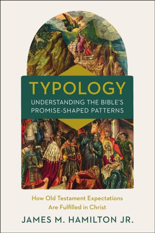 Cover image for 9780310534402 - Typology-Understanding the Bible's Promise-Shaped Patterns