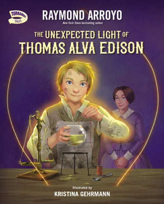Cover image for 9780310799238 - The Unexpected Light of Thomas Alva Edison
