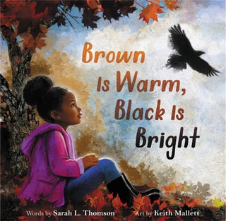 Cover image for 9780316424196 - Brown Is Warm, Black Is Bright