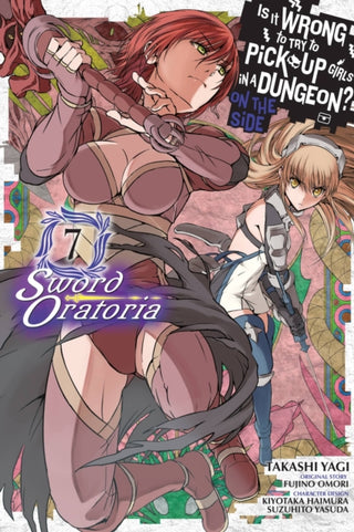 Cover image for 9780316448093 - Is It Wrong to Try to Pick Up Girls in a Dungeon? On the Side: Sword Oratoria, Vol. 7 (manga)