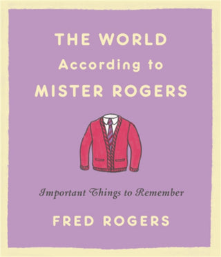 Cover image for 9780316492713 - The World According to Mister Rogers