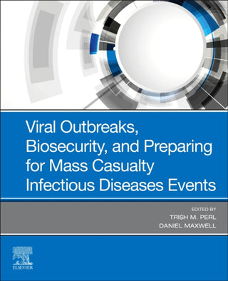 Supplemental image for 9780323548410 - Viral Outbreaks, Biosecurity, and Preparing for Mass Casualty Infectious Diseases Events