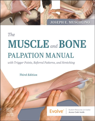 Cover image for 9780323761369 - The Muscle and Bone Palpation Manual with Trigger Points, Referral Patterns and Stretching