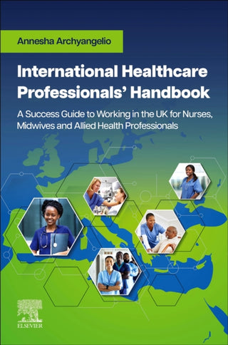 Supplemental image for 9780323932615 - International Healthcare Professionals' Handbook: A Success Guide to Working in the UK for Nurses, Midwives and Allied Health Professionals