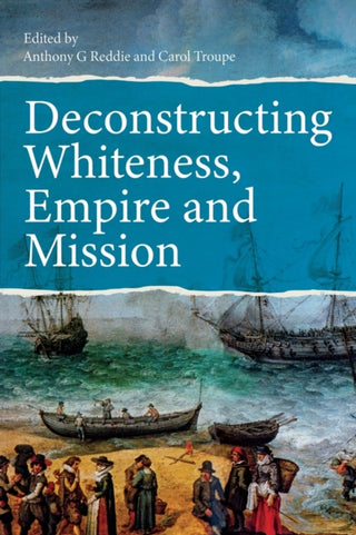 Cover image for 9780334055938 - Deconstructing Whiteness, Empire and Mission