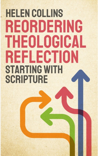 Supplemental image for 9780334058564 - Reordering Theological Reflection