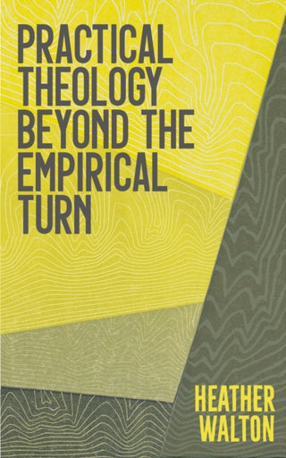 Cover image for 9780334058991 - Practical Theology Beyond the Empirical Turn