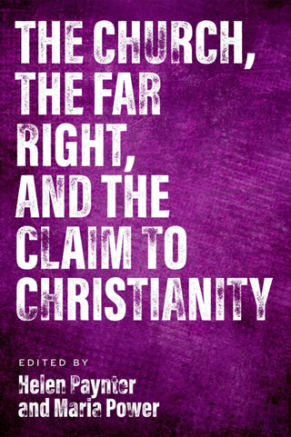 Cover image for 9780334065494 - The Church, The Far Right, and The Claim to Christianity