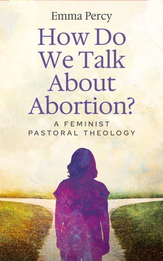 Supplemental image for 9780334065708 - How Do We Talk About Abortion?