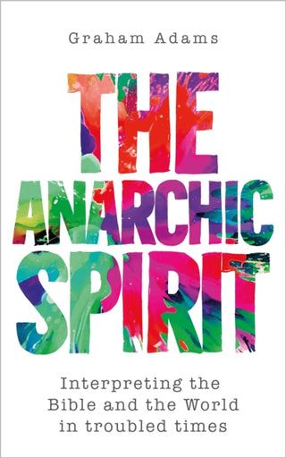 Cover image for 9780334067009 - The Anarchic Spirit