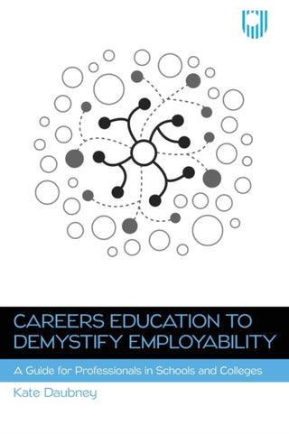 Cover image for 9780335250943 - Careers Education to Demystify Employability: A Guide for Professionals in Schools and Colleges
