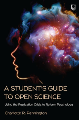 Cover image for 9780335251162 - A Student's Guide to Open Science: Using the Replication Crisis to Reform Psychology