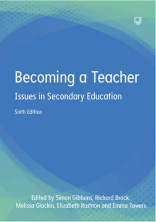 Cover image for 9780335251667 - Becoming a Teacher: Issues in Secondary Education 6e