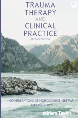 Cover image for 9780335252473 - Trauma Therapy and Clinical Practice: Considerations of Neuroscience, Gestalt and the Body