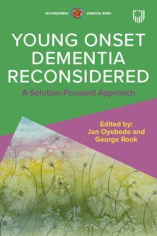 Supplemental image for 9780335252497 - Young Onset Dementia Reconsidered: A Solution-Focused Approach