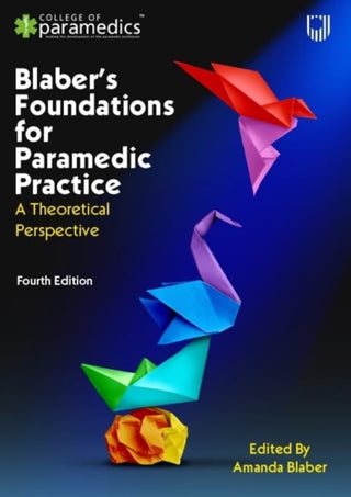Cover image for 9780335252732 - Blaber's Foundations for Paramedic Practice: A Theoretical Perspective 4e