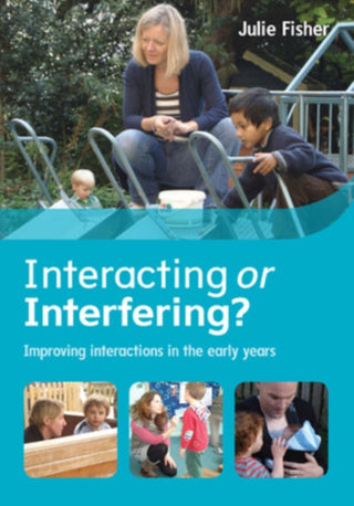 Cover image for 9780335262564 - Interacting or Interfering? Improving Interactions in the Early Years
