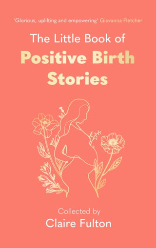 Cover image for 9780349019550 - The Little Book of Positive Birth Stories