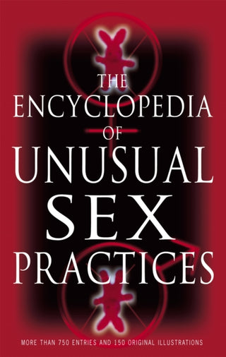 Supplemental image for 9780349115351 - Encyclopedia Of Unusual Sex Practices