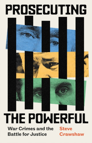 Cover image for 9780349128931 - Prosecuting the Powerful: War Crimes and the Battle for Justice