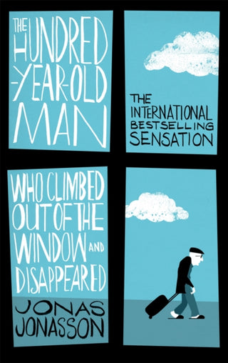 Cover image for 9780349141800 - The Hundred-Year-Old Man Who Climbed Out of the Window and Disappeared