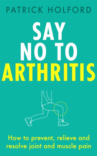 Cover image for 9780349420806 - Say No To Arthritis
