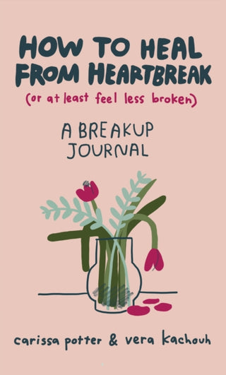 Cover image for 9780349435671 - How to Heal from Heartbreak (or at Least Feel Less Broken)