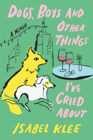 Cover image for 9780349448336 - Dogs, Boys and Other Things I've Cried About