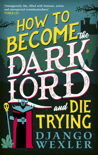 Cover image for 9780356518985 - How to Become the Dark Lord and Die Trying