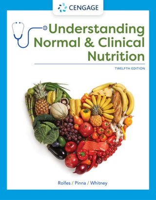 Cover image for 9780357368107 - Understanding Normal and Clinical Nutrition