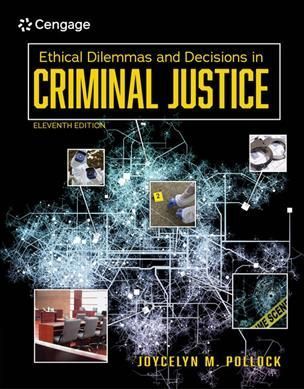 Cover image for 9780357512913 - Ethical Dilemmas and Decisions in Criminal Justice