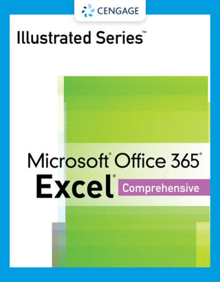 Cover image for 9780357675106 - Illustrated SeriesÂ® Collection, MicrosoftÂ® Office 365Â® & ExcelÂ® 2021 Comprehensive